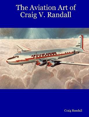 Book cover for The Aviation Art of Craig V. Randall