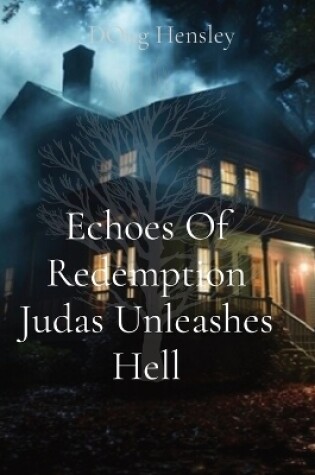 Cover of Echoes Of Redemption Judas Unleashes Hell