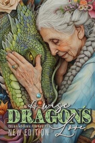 Cover of A wise Dragon�s Love Coloring Book for Adults New Edition