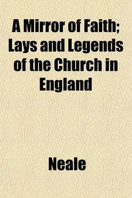 Book cover for A Mirror of Faith; Lays and Legends of the Church in England