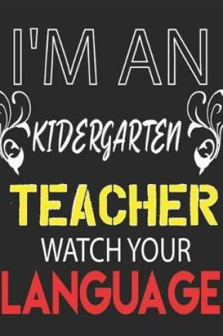 Cover of I'm an Kindergarten Teacher Watch Your Language