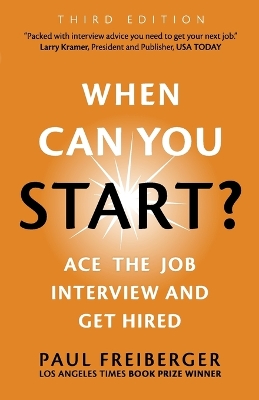 Book cover for When Can You Start? Ace the Job Interview and Get Hired, Third Edition