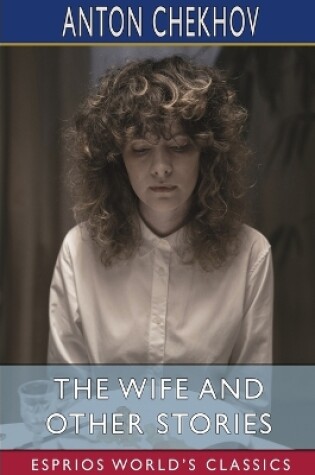 Cover of The Wife and Other Stories (Esprios Classics)