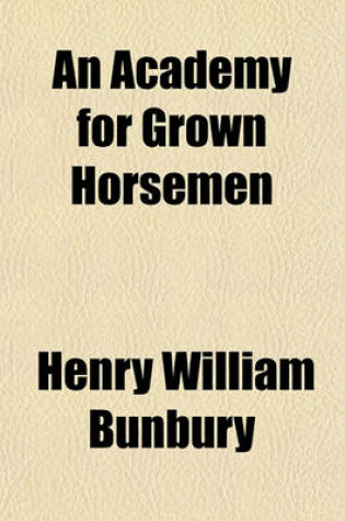 Cover of An Academy for Grown Horsemen