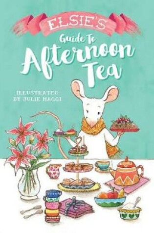 Cover of Elsie's guide to Afternoon Tea