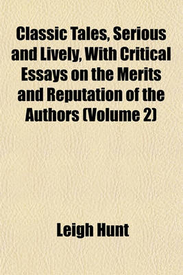 Book cover for Classic Tales, Serious and Lively, with Critical Essays on the Merits and Reputation of the Authors (Volume 2)
