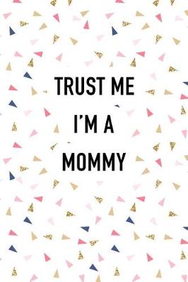 Book cover for Trust Me I'm a Mommy