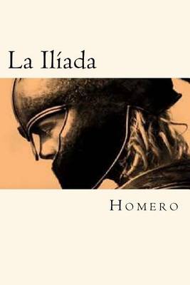 Book cover for La Iliada (Worldwide Classics) (Spanish Edition)