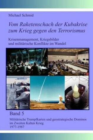 Cover of Militarische Trumpfkarten und geostrategische Dominos im Zweiten Kalten Krieg 1977-1987