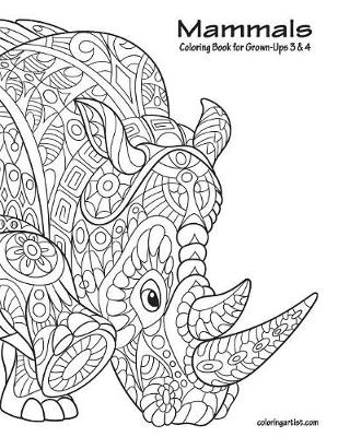 Book cover for Mammals Coloring Book for Grown-Ups 3 & 4