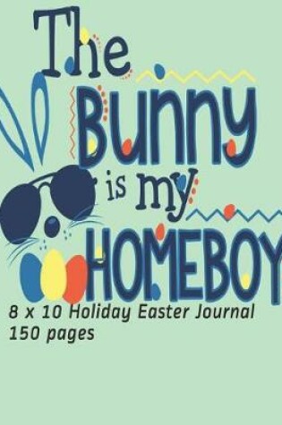 Cover of The Bunny is My Homeboy