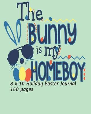 Book cover for The Bunny is My Homeboy