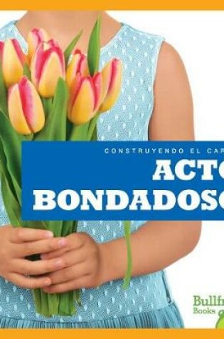 Cover of Actos Bondadosos (Showing Kindness)