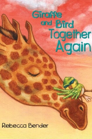 Cover of Giraffe and Bird Together Again