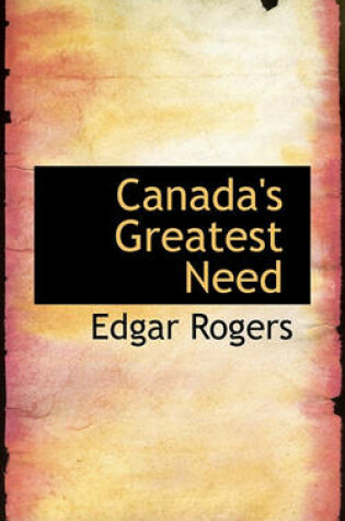 Cover of Canada's Greatest Need