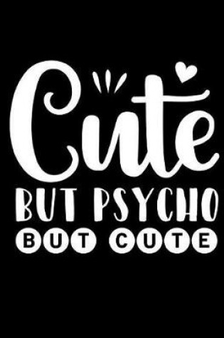 Cover of Cute But Psycho But Cute