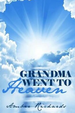Cover of Grandma Went to Heaven