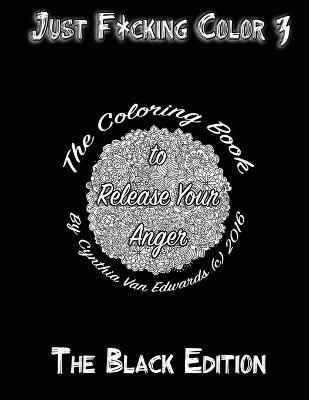 Book cover for Just F*cking Color 3 (The Black Edition)