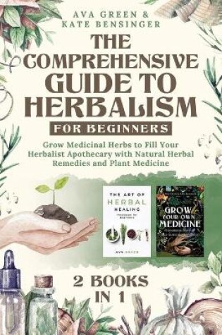 Cover of The Comprehensive Guide to Herbalism for Beginners