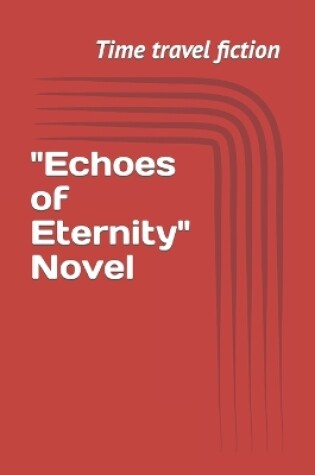 Cover of "Echoes of Eternity"