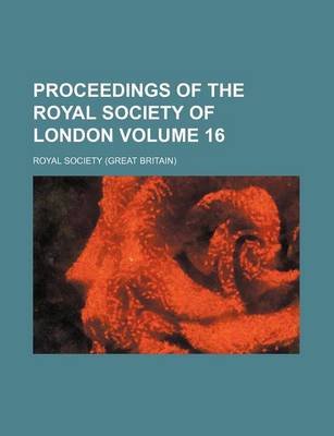 Book cover for Proceedings of the Royal Society of London Volume 16