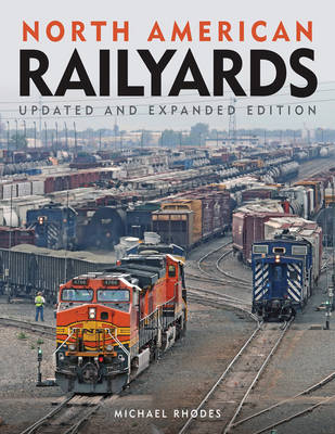 Book cover for North American Railyards, Updated and Expanded Edition