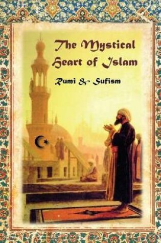 Cover of The Mystical Heart of Islam