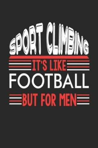 Cover of Sport Climbing It's Like Football But For Men