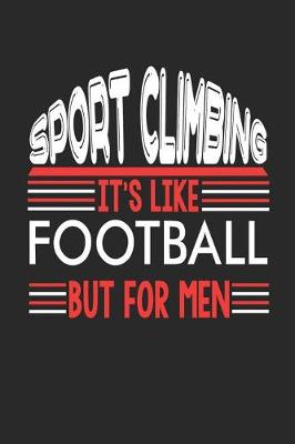 Book cover for Sport Climbing It's Like Football But For Men