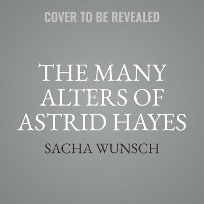 Book cover for The Many Alters of Astrid Hayes