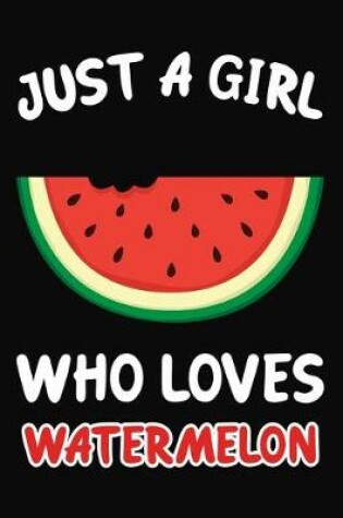 Cover of Just Girl Who Loves watermelon