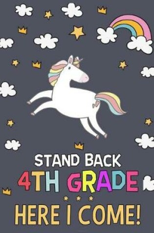 Cover of Stand Back 4th Grade Here I Come!