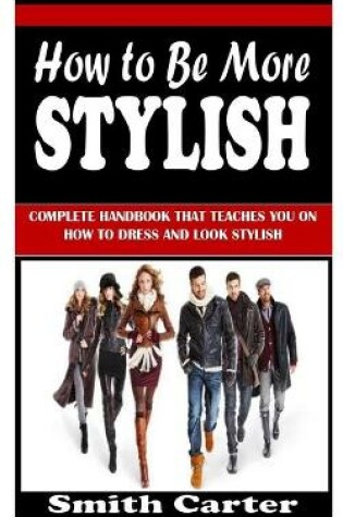 Cover of How to Be More Stylish