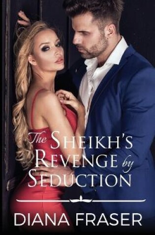 Cover of The Sheikh's Revenge by Seduction