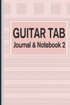 Book cover for Guitar Tab Journal & Notebook 2