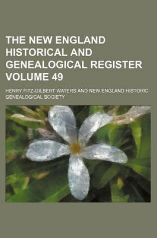 Cover of The New England Historical and Genealogical Register Volume 49