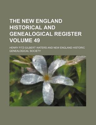 Book cover for The New England Historical and Genealogical Register Volume 49