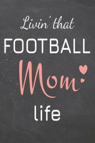 Cover of Livin' that Football Mom Life