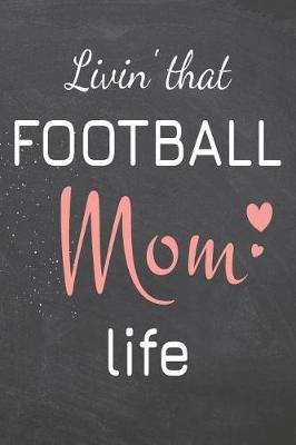 Book cover for Livin' that Football Mom Life