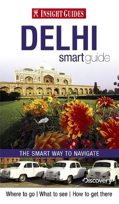 Cover of Insight Guides: Delhi Smart Guide