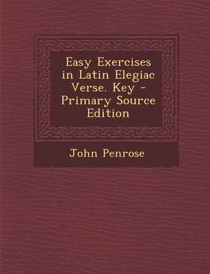 Book cover for Easy Exercises in Latin Elegiac Verse. Key