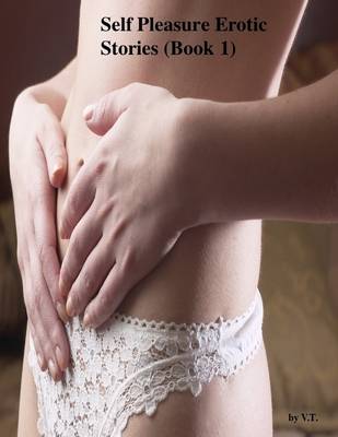 Book cover for Self Pleasure Erotic Stories (Book 1)