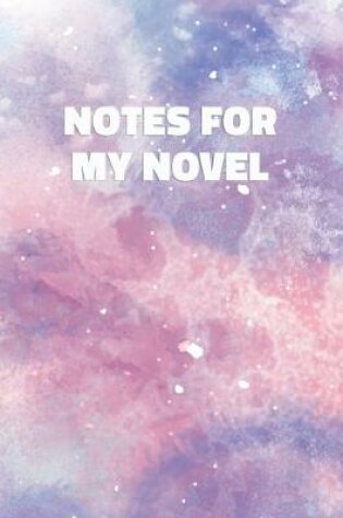 Cover of Notes For My Novel