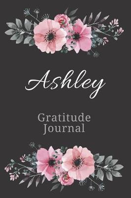 Book cover for Ashley Gratitude Journal