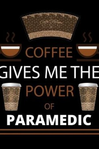 Cover of COFFEE gives me the power of Paramedic