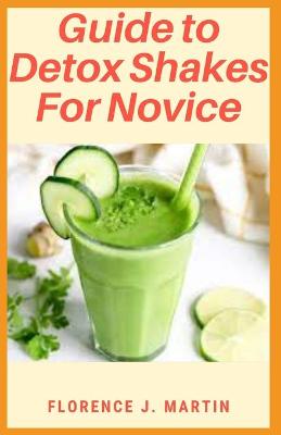 Book cover for Guide to Detox Shakes For Novice