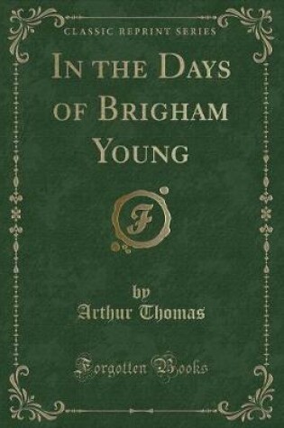 Cover of In the Days of Brigham Young (Classic Reprint)
