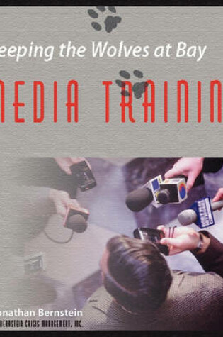 Cover of Keeping the Wolves at Bay - Media Training