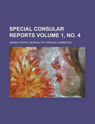 Book cover for Special Consular Reports Volume 1, No. 4