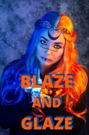 Cover of Blaze and Glaze